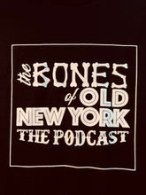 Load image into Gallery viewer, The Bones of Old New York Podcast Tee